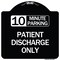 Signmission 10 Minutes Parking Patient Discharge Heavy-Gauge Aluminum Sign, 18" x 18", BW-1818-24640 A-DES-BW-1818-24640 - alternate 1